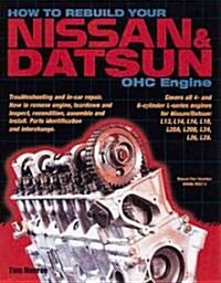 How to Rebuild Your Nissan & Datsun Ohc (Paperback)