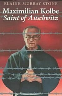 Maximilian Kolbe: Saint of Auschwitz (Paperback)