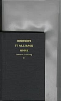 Bringing It All Back Home: Essays on Cultural Studies (Hardcover)