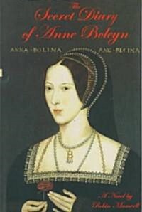 The Secret Diary of Anne Boleyn (Hardcover)