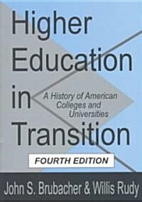 Higher Education in Transition: History of American Colleges and Universities (Paperback, 4)