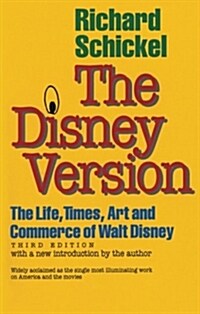 The Disney Version: The Life, Times, Art and Commerce of Walt Disney (Paperback, 3)