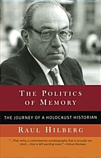 The Politics of Memory: The Journey of a Holocaust Historian (Paperback)