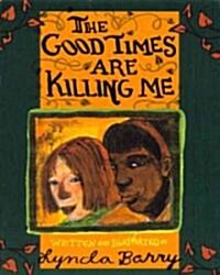 The Good Times Are Killing Me (Paperback)