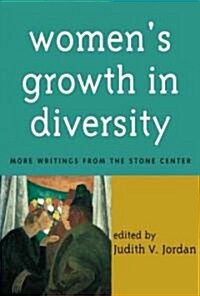 Womens Growth in Diversity: More Writings from the Stone Center (Paperback)
