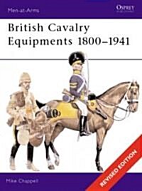 British Cavalry Equipments 1800-1941 : revised edition (Paperback)