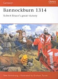 Bannockburn 1314 : Robert Bruce’s great victory (Paperback)