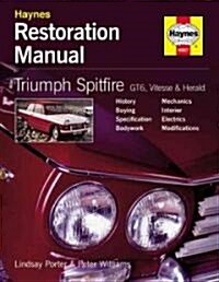 Triumph Spitfire, Gt6, Vitesse and Herald Restoration Manual (Hardcover)