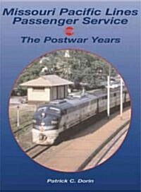 Missouri Pacific Passenger Trains: The Postwar Years (Hardcover)