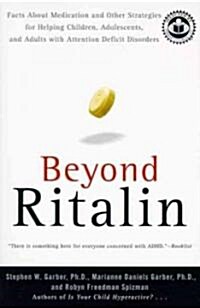 Beyond Ritalin: Facts about Medication and Other Strategies for Helping Children, Adolescents, and Adults with Attention Deficit Disor (Paperback)