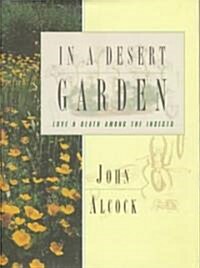 In a Desert Garden: Love and Death Among the Insects (Hardcover)