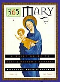 365 Mary: A Daily Guide to Marys Wisdom and Comfort (Paperback)