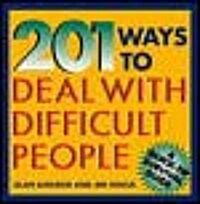 201 Ways to Deal with Difficult People (Paperback)