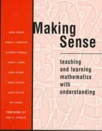 Making sense : teaching and learning mathematics with understanding