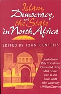 Islam, Democracy, and the State in North Africa (Paperback)