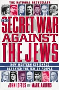[중고] The Secret War Against the Jews: How Western Espionage Betrayed the Jewish People (Paperback)