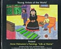 Finland: Anne Heinonens Painting Life at Home (Library Binding)
