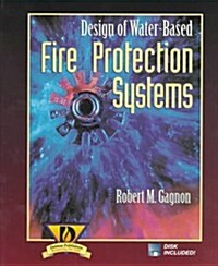Design of Water-Based Fire Protection Systems (Hardcover, Diskette)