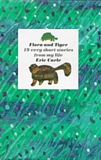 Flora and Tiger: 19 Very Short Stories from My Life (Hardcover)