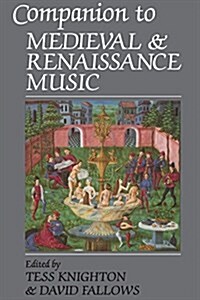 Companion to Medieval and Renaissance Music (Paperback, Revised)