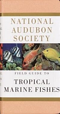 National Audubon Society Field Guide to Tropical Marine Fishes: Caribbean, Gulf of Mexico, Florida, Bahamas, Bermuda (Vinyl-bound)