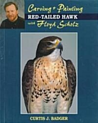 Carving and Painting a Red-Tailed Hawk With Floyd Scholz (Paperback)