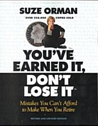 Youve Earned It, Dont Lose It: Mistakes You Cant Afford to Make When You Retire (Revised and Updated) (Paperback, Revised and Upd)