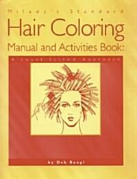 Miladys Standard Hair Coloring Manual and Activities Book: A Level System Approach (Paperback, 2)