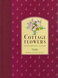 Cottage Flowers Photograph Album (Hardcover)