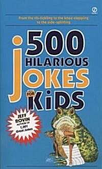 500 Hilarious Jokes for Kids (Mass Market Paperback)