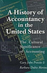 A History of Accountancy in the United States: The Cultural Significance of Accounting. Revised Edition. (Paperback, Revised)