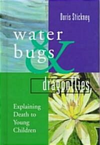 Water Bugs and Dragonflies: Explaining Death to Young Children (Hardcover)