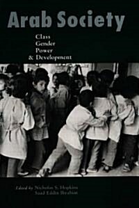 Arab Society: Class, Gender, Power, and Development (Paperback, 3)