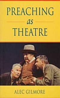 Preaching As Theatre (Paperback)