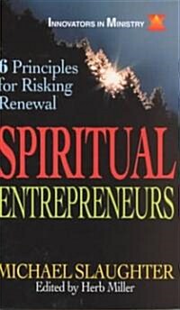 Spiritual Entrepreneurs: 6 Principles for Risking Renewal (Paperback)
