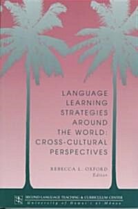 Language Learning Strategies Around the World: Cross Cultural Perspectives (Paperback)