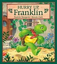 Hurry Up, Franklin (Hardcover)