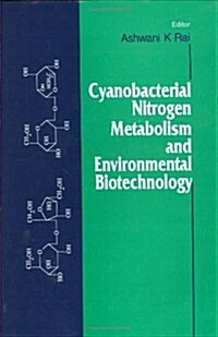 Cyanobacterial Nitrogen Metabolism and Environmental Biotechnology (Hardcover)