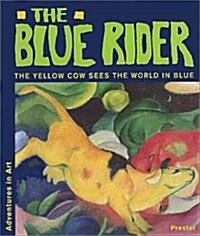 [중고] The Blue Rider: The Yellow Cow Sees the World in Blue (Hardcover)