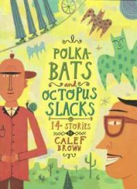 Polka-bats and octopus slacks: 14 Stories
