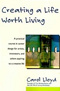 Creating a Life Worth Living (Paperback)