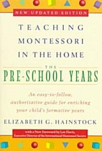 Teaching Montessori in the Home: Pre-School Years: The Pre-School Years (Paperback, Rev)