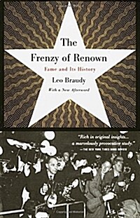 The Frenzy of Renown: Fame and Its History (Paperback)