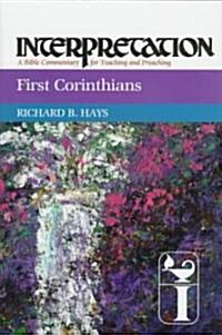 First Corinthians: Interpretation: A Bible Commentary for Teaching and Preaching (Hardcover)
