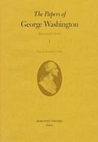 The Papers of George Washington: March-December 1797 Volume 1 (Hardcover)