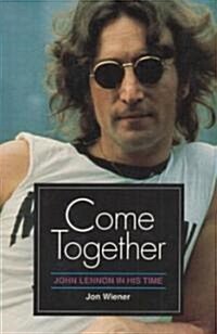 [중고] Come Together: John Lennon in His Time (Paperback)