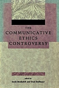 The Communicative Ethics Controversy (Paperback)