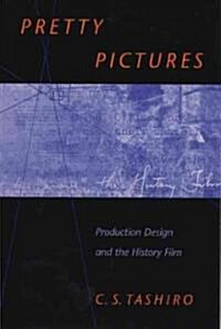Pretty Pictures: Production Design and the History Film (Paperback)