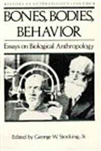 Bones, Bodies AMD Behavior, 5: Essays in Behavioral Anthropology (Paperback)