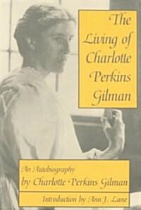 The Living of Charlotte Perkins Gilman: An Autobiography (Paperback)